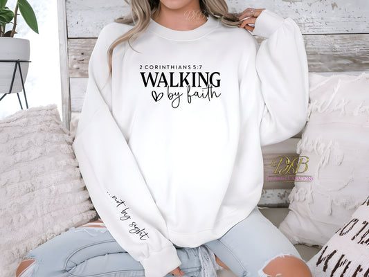 Christian Sweatshirt, Bible Verse Shirt and Sleeve, Walking by faith, not by sight, Religious Apparel, Faith Sweatshirt, Christian Crewneck, Jesus Sweatshirt