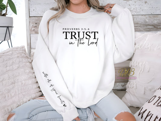 Christian Sweatshirt, Bible Verse Shirt and Sleeve, Trust in the Lord with all of your heart Religious Apparel, Faith Sweatshirt, Christian Crewneck, Jesus Sweatshirt